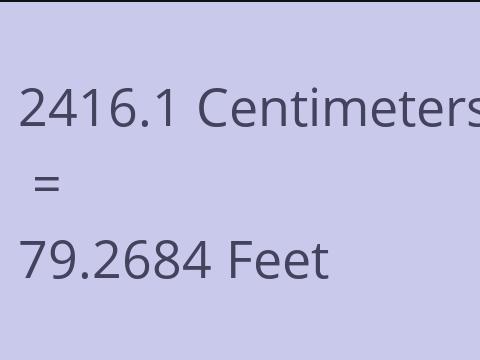 2416.1 CM TO FEET