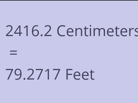 2416.2 CM TO FEET