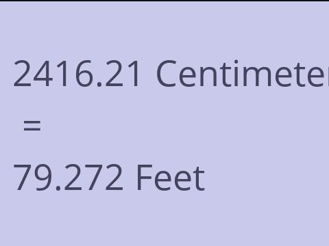 2416.21 CM TO FEET