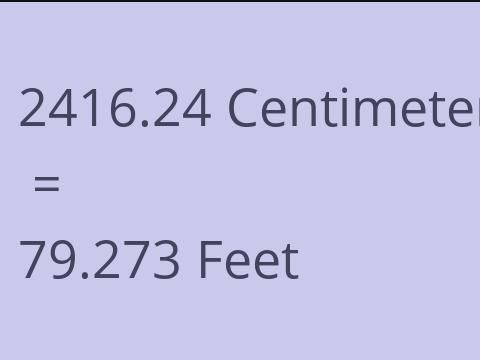 2416.24 CM TO FEET