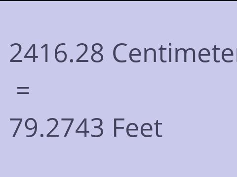 2416.28 CM TO FEET
