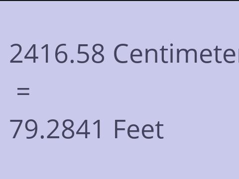 2416.58 CM TO FEET