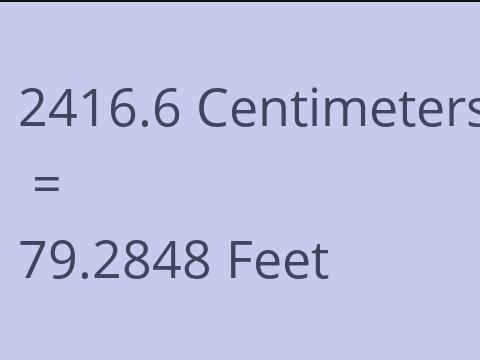 2416.6 CM TO FEET