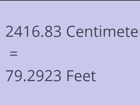 2416.83 CM TO FEET