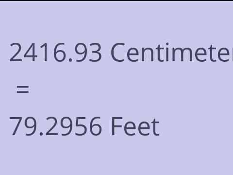 2416.93 CM TO FEET
