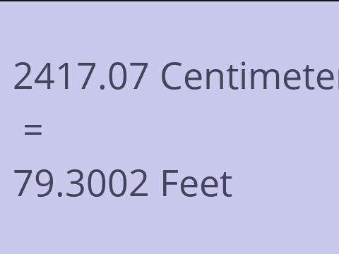 2417.07 CM TO FEET