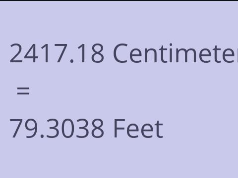 2417.18 CM TO FEET