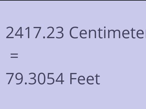 2417.23 CM TO FEET