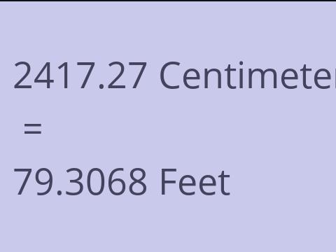 2417.27 CM TO FEET