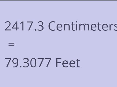 2417.3 CM TO FEET