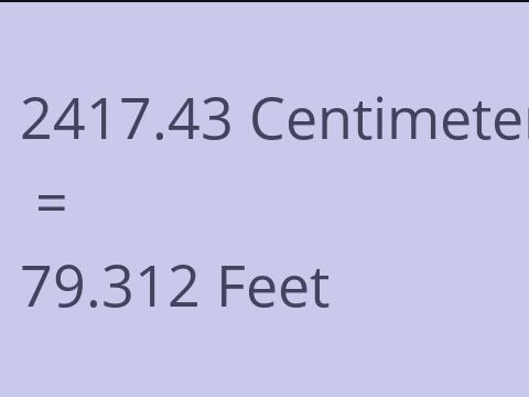 2417.43 CM TO FEET