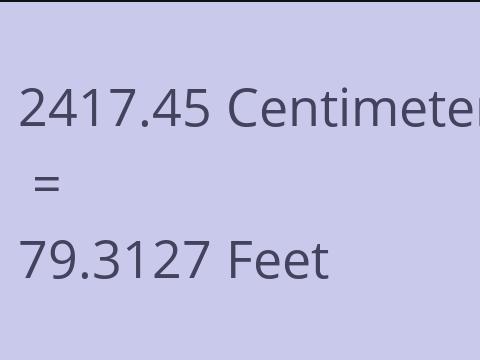 2417.45 CM TO FEET