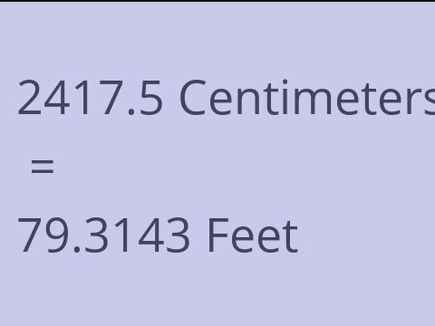 2417.5 CM TO FEET
