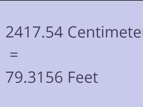 2417.54 CM TO FEET