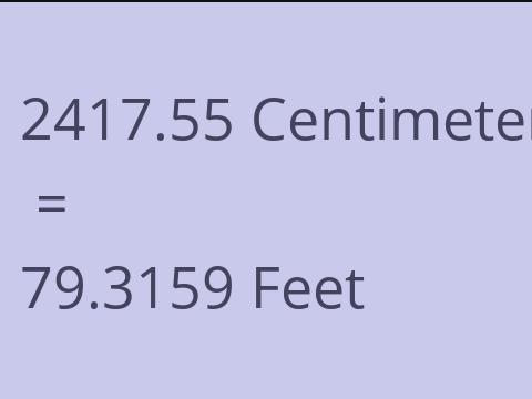 2417.55 CM TO FEET