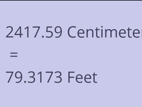 2417.59 CM TO FEET