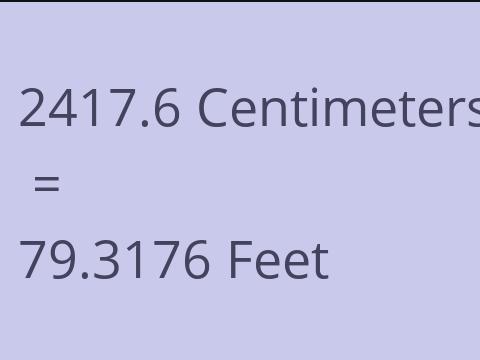 2417.6 CM TO FEET
