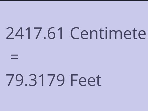 2417.61 CM TO FEET