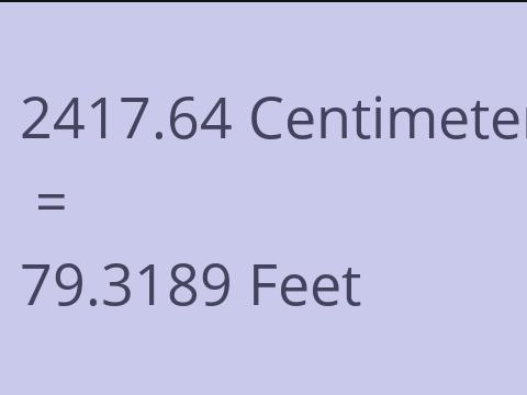 2417.64 CM TO FEET