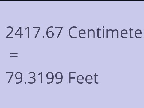 2417.67 CM TO FEET
