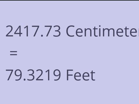2417.73 CM TO FEET