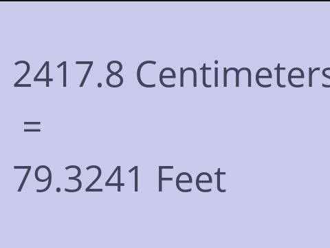 2417.8 CM TO FEET