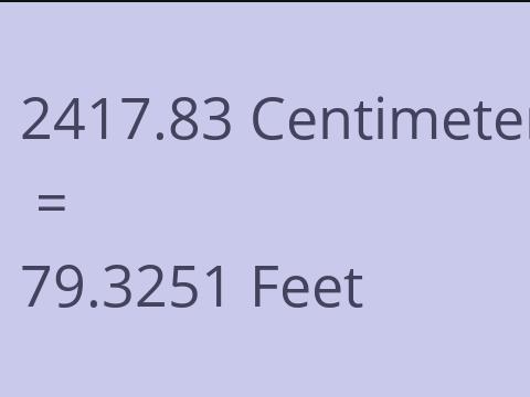 2417.83 CM TO FEET
