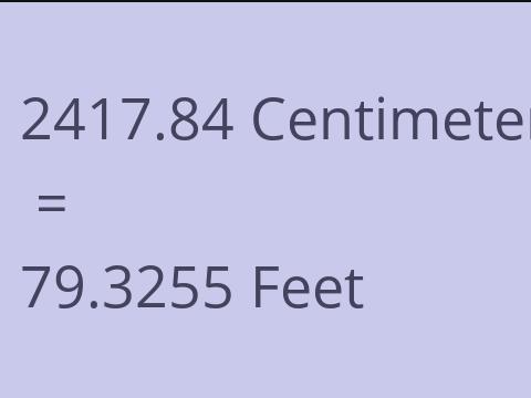 2417.84 CM TO FEET