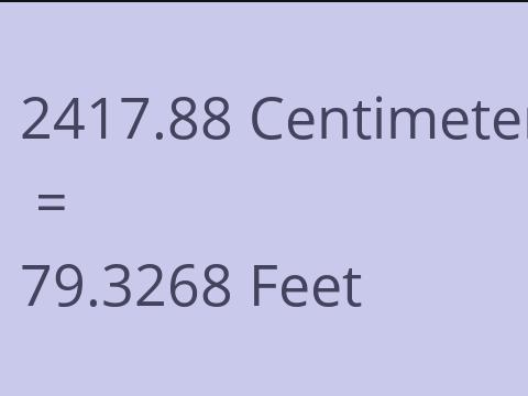 2417.88 CM TO FEET
