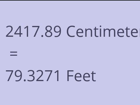 2417.89 CM TO FEET