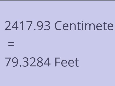 2417.93 CM TO FEET