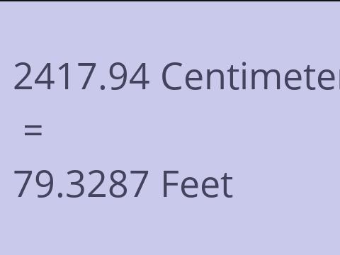 2417.94 CM TO FEET