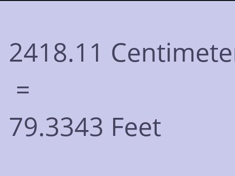 2418.11 CM TO FEET