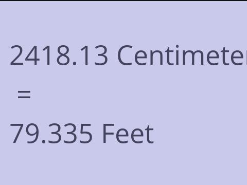 2418.13 CM TO FEET