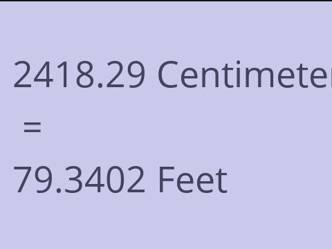 2418.29 CM TO FEET
