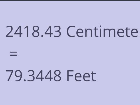2418.43 CM TO FEET