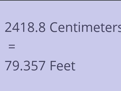 2418.8 CM TO FEET