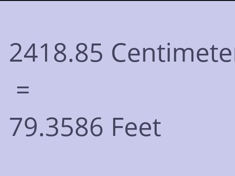 2418.85 CM TO FEET