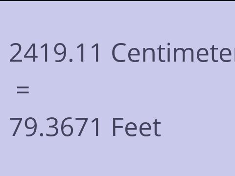 2419.11 CM TO FEET