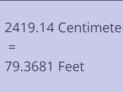 2419.14 CM TO FEET