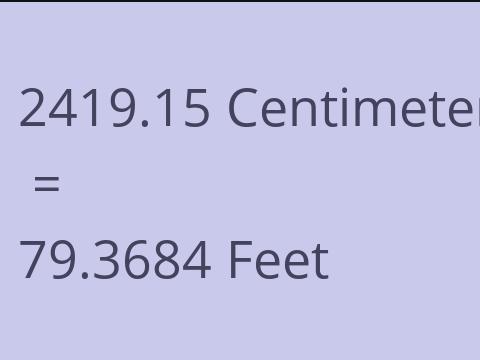 2419.15 CM TO FEET