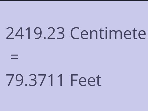 2419.23 CM TO FEET
