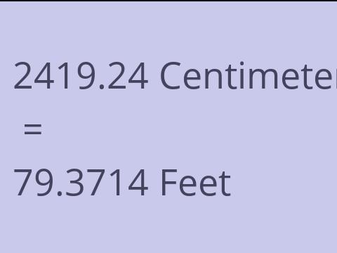2419.24 CM TO FEET