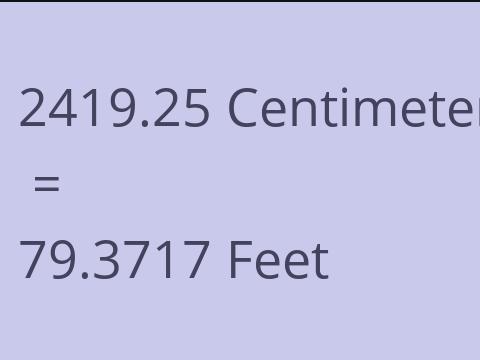 2419.25 CM TO FEET