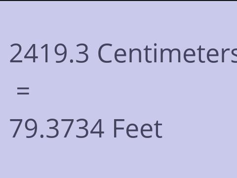 2419.3 CM TO FEET