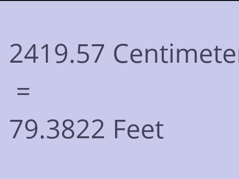 2419.57 CM TO FEET