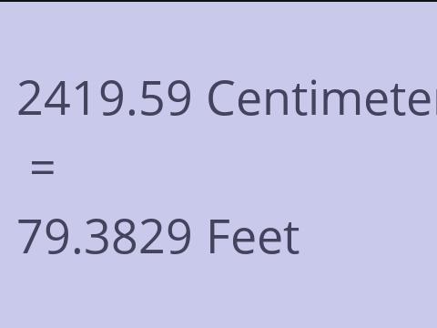 2419.59 CM TO FEET