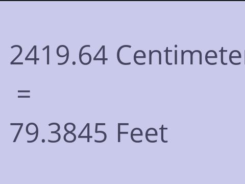2419.64 CM TO FEET