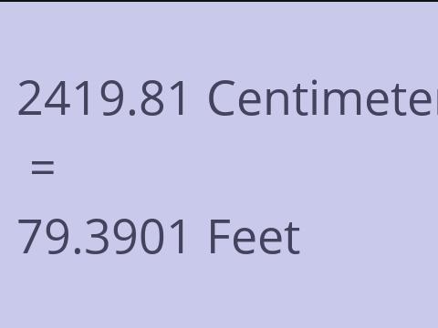 2419.81 CM TO FEET