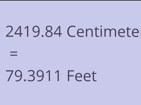 2419.84 CM TO FEET